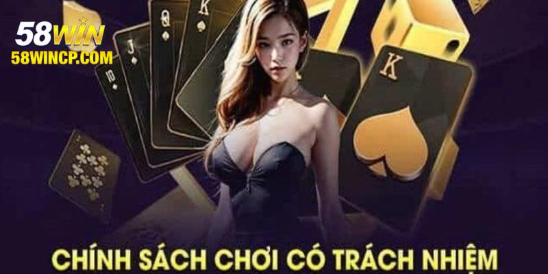 Nắm rõ phương thức chơi trách nhiệm tại 58Win