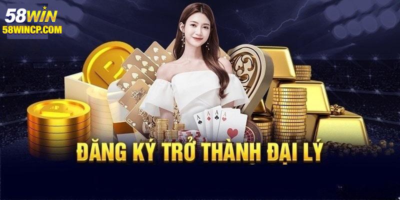 Chia sẻ các bước trở thành đại lý 58WIN hiện nay